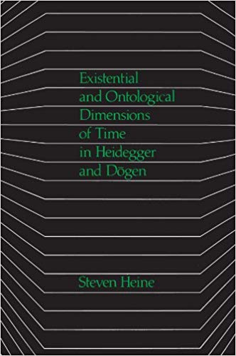 Stephen Heine: Existential and Ontological Dimensions of Time in Heidegger and Dogen